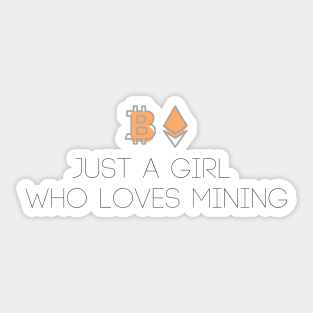 Just A Girl Who Loves Mining Sticker